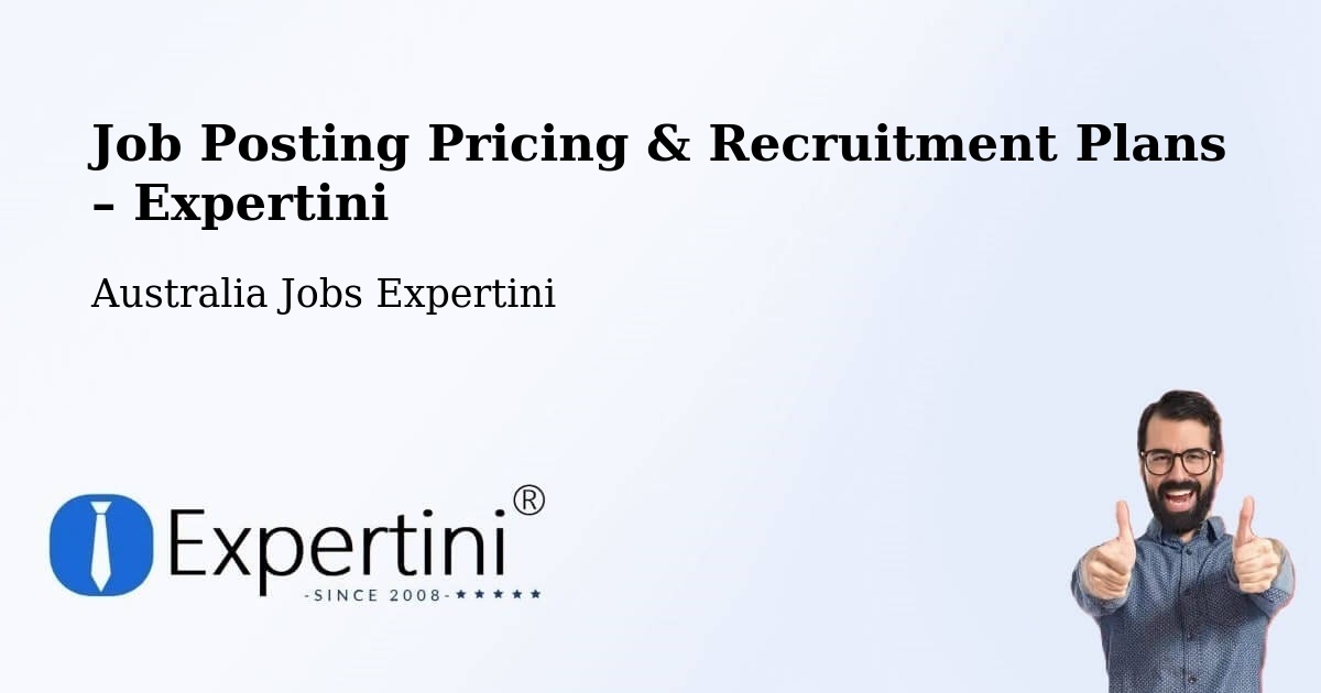 Job Posting Pricing & Recruitment Plans – Fraser Coast - Fraser Coast, Australia Jobs Expertini
